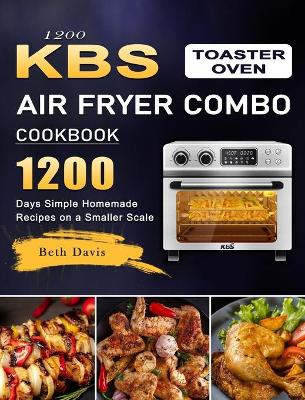 Book cover for 1200 KBS Toaster Oven Air Fryer Combo Cookbook