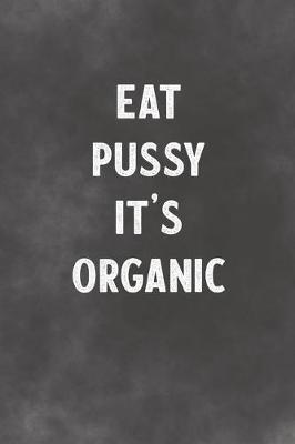 Book cover for Eat Pussy It's Organic