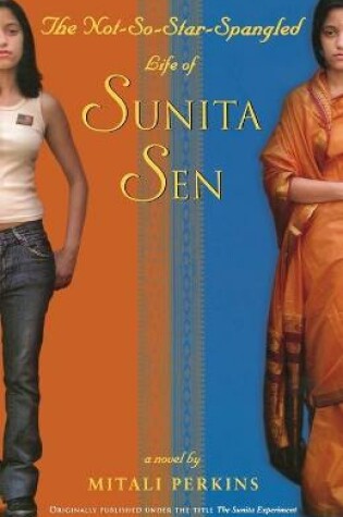 Cover of The Not-So-Star-Spangled Life of Sunita Sen