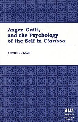 Book cover for Anger, Guilt, and the Psychology of the Self in Clarissa
