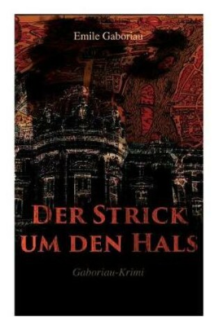 Cover of Der Strick um den Hals (Gaboriau-Krimi)