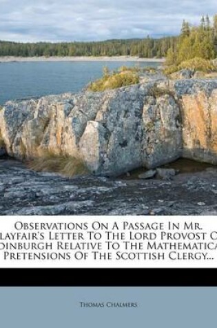 Cover of Observations on a Passage in Mr. Playfair's Letter to the Lord Provost of Edinburgh Relative to the Mathematical Pretensions of the Scottish Clergy...