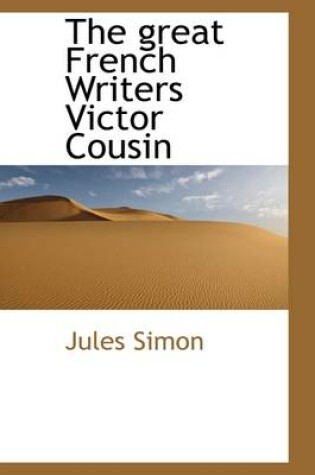 Cover of The Great French Writers Victor Cousin