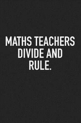 Cover of Maths Teachers Divide and Rule