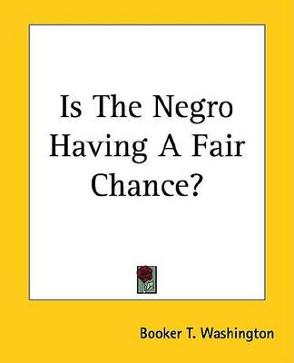 Book cover for Is the Negro Having a Fair Chance?