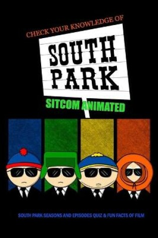 Cover of Check Your Knowledge of South Park Sitcom Animated