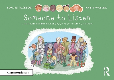 Book cover for Someone to Listen: A Thought Bubbles Picture Book About Finding Friends