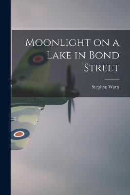 Book cover for Moonlight on a Lake in Bond Street