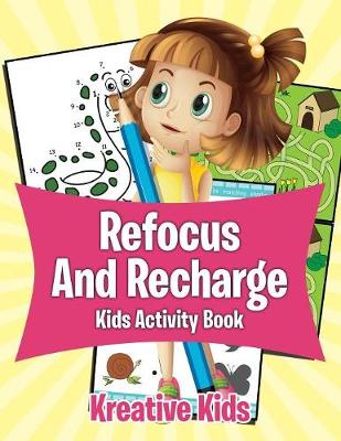 Book cover for Refocus And Recharge Kids Activity Book