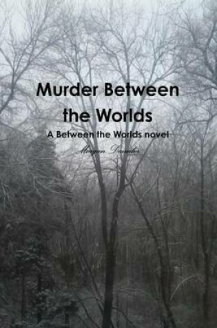 Cover of Murder Between the Worlds