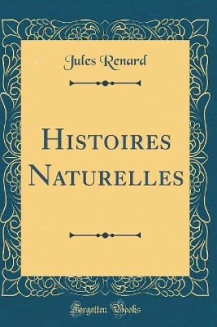 Cover of Histoires Naturelles (Classic Reprint)