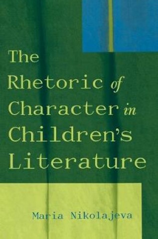 Cover of The Rhetoric of Character in Children's Literature