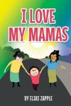 Book cover for I Love My Mamas