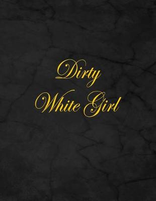 Book cover for Dirty White Girl