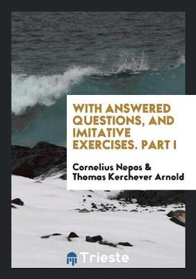 Book cover for With Answered Questions, and Imitative Exercises. Part I