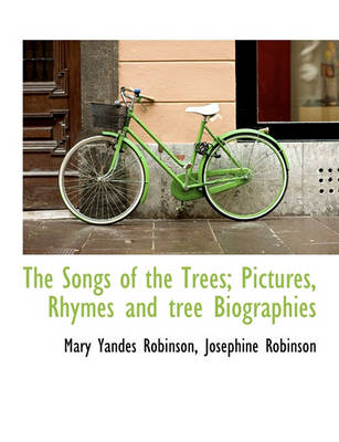 Book cover for The Songs of the Trees; Pictures, Rhymes and Tree Biographies