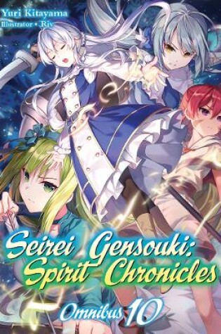 Cover of Seirei Gensouki: Spirit Chronicles: Omnibus 10