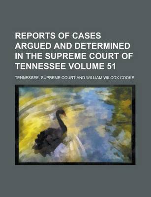 Book cover for Reports of Cases Argued and Determined in the Supreme Court of Tennessee Volume 51