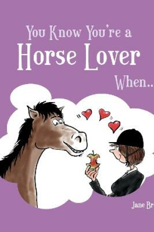 Cover of You Know You're a Horse Lover When...