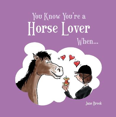 Book cover for You Know You're a Horse Lover When...