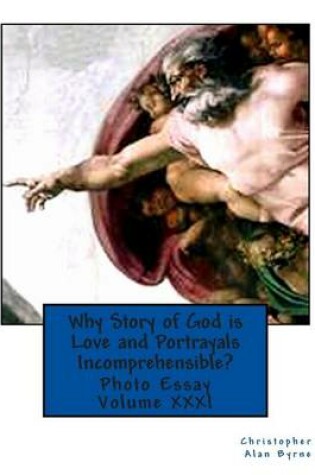 Cover of Why Story of God is Love and Portrayals Incomprehensible?