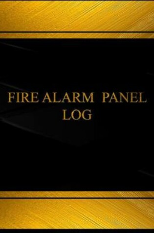 Cover of Fire Alarm Panel Log (Log Book, Journal -125 pgs,8.5 X 11 inches)