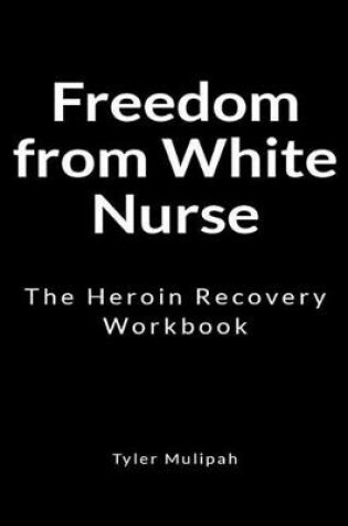 Cover of Freedom from White Nurse
