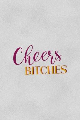 Book cover for Cheers Bitches!