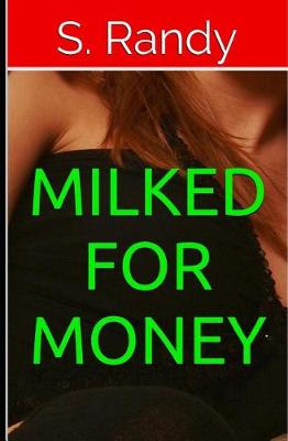 Book cover for Milked For Money