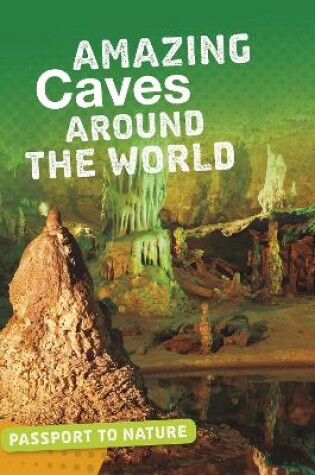 Cover of Amazing Caves Around the World