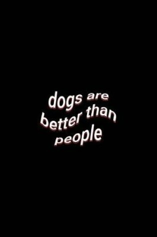 Cover of dogs are better than people