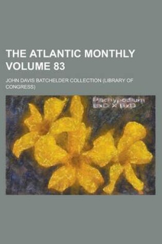 Cover of The Atlantic Monthly Volume 83