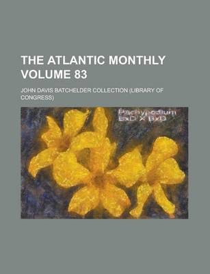 Book cover for The Atlantic Monthly Volume 83