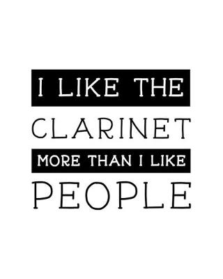 Book cover for I Like the Clarinet More Than I Like People