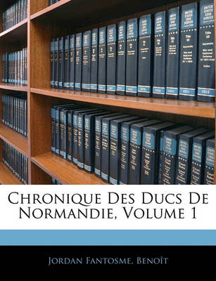 Book cover for Chronique Des Ducs de Normandie, Volume 1