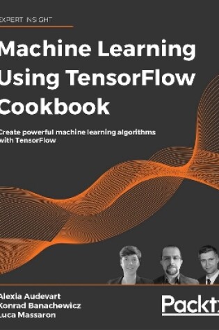 Cover of Machine Learning Using TensorFlow Cookbook