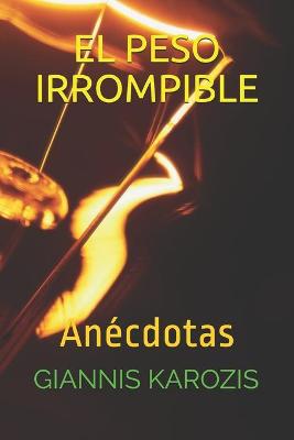 Book cover for El Peso Irrompible