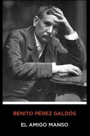 Cover of Benito Pérez Galdós - El Amigo Manso