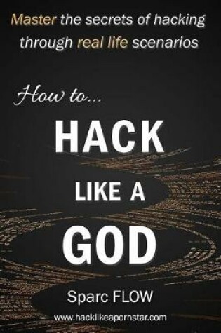 Cover of How to Hack Like a God