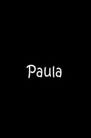 Cover of Paula - Black Personalized Notebook / Journal / Lined Pages / Soft Matte Cover