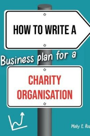 Cover of How To Write A Business Plan For A Charity Organisation