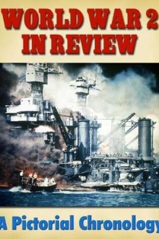 Cover of World War 2 In Review: A Pictorial Chronology