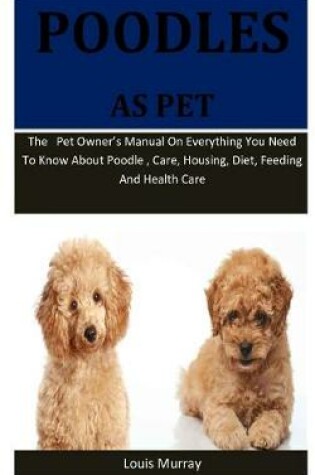 Cover of Poodles As Pet