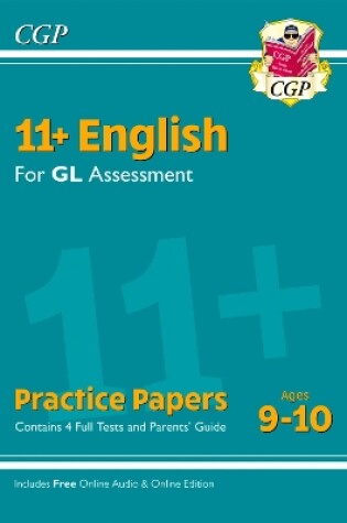 Cover of 11+ GL English Practice Papers - Ages 9-10 (with Parents' Guide & Online Edition)