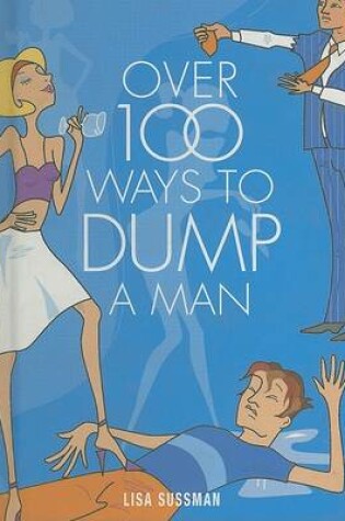 Cover of Over 100 Ways to Dump a Man