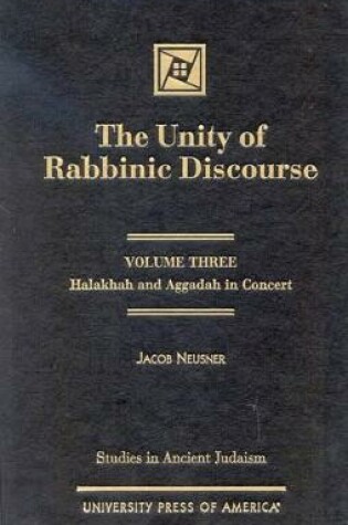 Cover of The Unity of Rabbinic Discourse