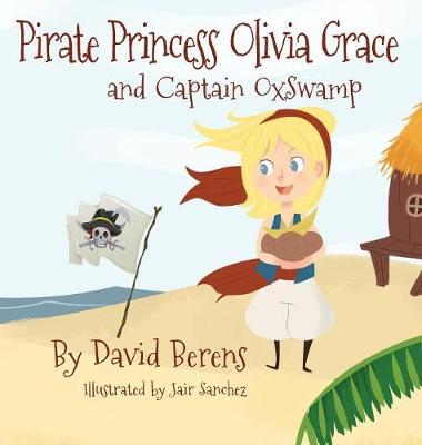 Book cover for Pirate Princess Olivia Grace and Captain Oxswamp