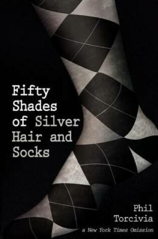 Cover of Fifty Shades of Silver Hair and Socks