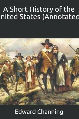 Cover of A Short History of the United States (Annotated)