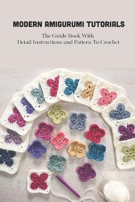 Book cover for Modern Amigurumi Tutorials